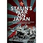 Charles Stephenson: Stalin's War on Japan