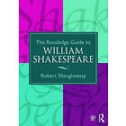 Robert Shaughnessy: The Routledge Guide to William Shakespeare