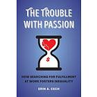 Erin Cech: The Trouble with Passion