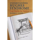 Graham Hughes: Understanding Hughes Syndrome