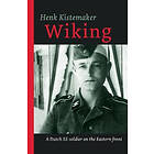 Henk Kistemaker: Wiking: A Dutch SS-er on the Eastern front