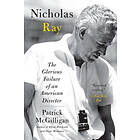 Patrick McGilligan: Nicholas Ray
