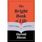 Harold Bloom: The Bright Book of Life