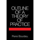 Pierre Bourdieu: Outline of a Theory Practice