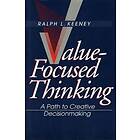 Ralph L Keeney: Value-Focused Thinking