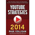 Paul Colligan: YouTube Strategies 2014: Making And Marketing Online Video