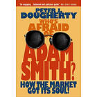 Peter J Dougherty: Who's Afraid of Adam Smith?