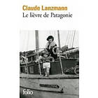 Claude Lanzmann: Le lievre de Patagonie, memoires