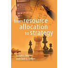 Joseph L Bower: From Resource Allocation to Strategy