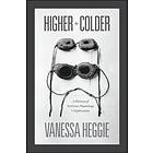 Vanessa Heggie: Higher and Colder