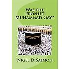 Nigel D Salmon: Was the Prophet Muhammad Gay?