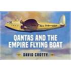 David Crotty: Qantas and the Empire Flying Boat