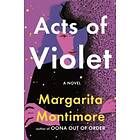 Margarita Montimore: Acts of Violet