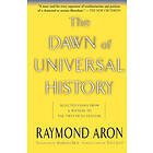 Raymond Aron: The Dawn Of Universal History