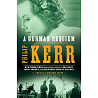 Philip Kerr: A German Requiem: Bernie Gunther Novel