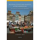 Timothy Frye: Building States and Markets after Communism