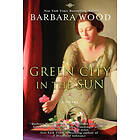 Barbara Wood: Green City in the Sun