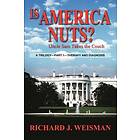 Richard J Weisman: Is America Nuts?