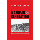 Thomas A Kohut: A German Generation