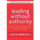 Keith Ferrazzi: Leading Without Authority