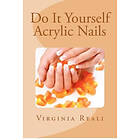 Virginia Reali: Do It Yourself Acrylic Nails