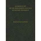 Philip Comfort: A Commentary on the Manuscripts and Text of New Testament