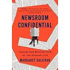 Margaret Sullivan: Newsroom Confidential