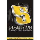 Shelia Gillette: The 5th Dimension: Channels to a New Reality