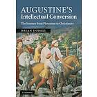 Brian Dobell: Augustine's Intellectual Conversion