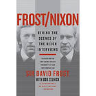 David Frost: Frost/Nixon: Behind the Scenes of Nixon Interviews