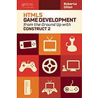 Roberto Dillon: HTML5 Game Development from the Ground Up with Construct 2