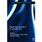 Christian Aspalter, Yasuo Uchida, Robin Gauld: Health Care Systems in Europe and Asia