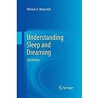 William H Moorcroft: Understanding Sleep and Dreaming