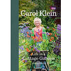 Carol Klein, Jonathan Buckley: Life in a Cottage Garden