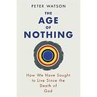 Peter Watson: The Age of Nothing