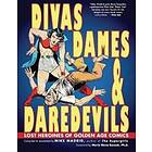 Mike Madrid: Divas, Dames &; Daredevils