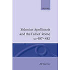 Jill Harries: Sidonius Apollinaris and the Fall of Rome, AD 407-485