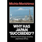 Michio Morishima: Why Has Japan 'Succeeded'?