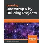 Eduonix Learning Solutions: Learning Bootstrap 4 by Building Projects