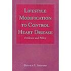 Donald S Shepard: Lifestyle Modification to Control Heart Disease