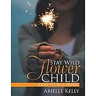 Arielle Kelly: Stay Wild Flower Child