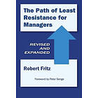 Robert Fritz: The Path of Least Resistance for Managers