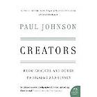 Paul Johnson: Creators: From Chaucer and Durer to Picasso Disney