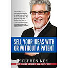 Janice Kimball Key, Stephen M Key: Sell Your Ideas With or Without A Patent