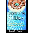 Laura M Ramirez: Keepers of the Children