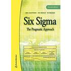 Kjell Magnusson, Bo Bergman, Peter Häyhänen, Dag Kroslid, Donald Findlay Mills: Six Sigma The Pragmatic Approach