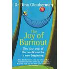 Dina Glouberman: The Joy of Burnout: How the end world can be a new beginning