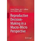 Dimiter Philipov, Aart C Liefbroer, Jane E Klobas: Reproductive Decision-Making in a Macro-Micro Perspective