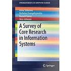 Anna Sidorova, Nicholas Evangelopoulos, Russell Torres, Vess Johnson: A Survey of Core Research in Information Systems