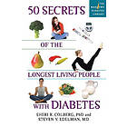 Sheri Colberg, Steven Edelman: 50 Secrets of the Longest Living People with Diabetes